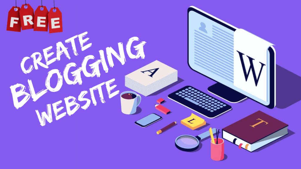 How To Create a Blogging Website For Free