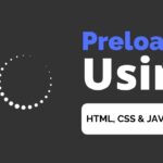 How To Create Preloader Using HTML & CSS